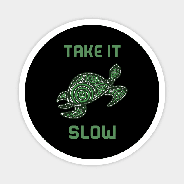Motivational Inspirational Green Turtle Cute Funny Gift Suicide Prevention Cancer Survivor Good Positivity Relax Funny Happy Spiritual Depression Anxiety Gift Magnet by EpsilonEridani
